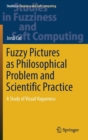 Fuzzy Pictures as Philosophical Problem and Scientific Practice : A Study of Visual Vagueness - Book