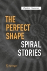 The Perfect Shape : Spiral Stories - eBook