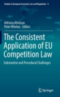 The Consistent Application of EU Competition Law : Substantive and Procedural Challenges - Book