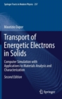 Transport of Energetic Electrons in Solids : Computer Simulation with Applications to Materials Analysis and Characterization - Book