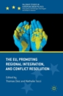 The EU, Promoting Regional Integration, and Conflict Resolution - Book