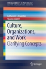 Culture, Organizations, and Work : Clarifying Concepts - Book