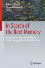 In Search of the Next Memory : Inside the Circuitry from the Oldest to the Emerging Non-Volatile Memories - Book