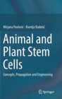 Animal and Plant Stem Cells : Concepts, Propagation and Engineering - Book