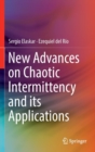 New Advances on Chaotic Intermittency and its Applications - Book