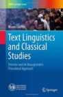 Text Linguistics and Classical Studies : Dressler and De Beaugrande's Procedural Approach - Book