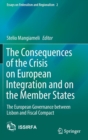 The Consequences of the Crisis on European Integration and on the Member States : The European Governance Between Lisbon and Fiscal Compact - Book
