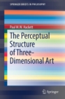 The Perceptual Structure of Three-Dimensional Art - Book