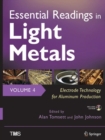 Essential Readings in Light Metals, Volume 4, Electrode Technology for Aluminum Production - Book