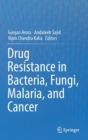 Drug Resistance in Bacteria, Fungi, Malaria, and Cancer - Book