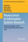 Neuroscience in Information Systems Research : Applying Knowledge of Brain Functionality Without Neuroscience Tools - Book