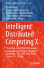 Intelligent Distributed Computing X : Proceedings of the 10th International Symposium on Intelligent Distributed Computing - IDC 2016, Paris, France, October 10-12 2016 - eBook