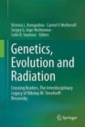 Genetics, Evolution and Radiation : Crossing Borders, the Interdisciplinary Legacy of Nikolay W. Timofeeff-Ressovsky - Book
