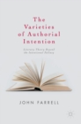 The Varieties of Authorial Intention : Literary Theory Beyond the Intentional Fallacy - Book