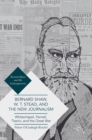 Bernard Shaw, W. T. Stead, and the New Journalism : Whitechapel, Parnell, Titanic, and the Great War - Book