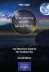 Astronomy of the Milky Way : The Observer's Guide to the Northern Sky - Book