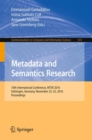 Metadata and Semantics Research : 10th International Conference, MTSR 2016, Goettingen, Germany, November 22-25, 2016, Proceedings - Book