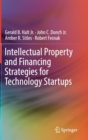 Intellectual Property and Financing Strategies for Technology Startups - Book