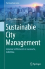 Sustainable City Management : Informal Settlements in Surakarta, Indonesia - Book
