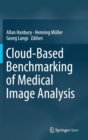 Cloud-Based Benchmarking of Medical Image Analysis - Book