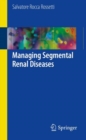 Managing Segmental Renal Diseases - Book
