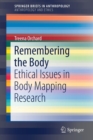 Remembering the Body : Ethical Issues in Body Mapping Research - Book