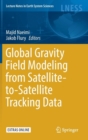 Global Gravity Field Modeling from Satellite-to-Satellite Tracking Data - Book