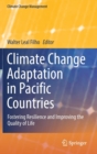 Climate Change Adaptation in Pacific Countries : Fostering Resilience and Improving the Quality of Life - Book