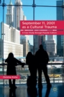 September 11, 2001 as a Cultural Trauma : A Case Study Through Popular Culture - Book
