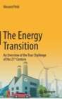 The Energy Transition : An Overview of the True Challenge of the 21st Century - Book