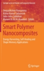 Smart Polymer Nanocomposites : Energy Harvesting, Self-Healing and Shape Memory Applications - Book