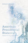 American Presidential Statecraft : During the Cold War and After - Book