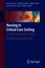 Nursing in Critical Care Setting : An Overview from Basic to Sensitive Outcomes - Book