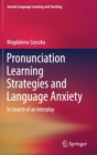 Pronunciation Learning Strategies and Language Anxiety : In Search of an Interplay - Book
