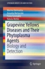 Grapevine Yellows Diseases and Their Phytoplasma Agents : Biology and Detection - Book