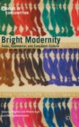 Bright Modernity : Color, Commerce, and Consumer Culture - Book