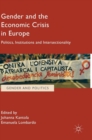 Gender and the Economic Crisis in Europe : Politics, Institutions and Intersectionality - Book