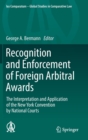 Recognition and Enforcement of Foreign Arbitral Awards : The Interpretation and Application of the New York Convention by National Courts - Book