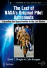 The Last of NASA's Original Pilot Astronauts : Expanding the Space Frontier in the Late Sixties - Book