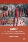 Yabar : The Alienations of Murik Men in a Papua New Guinea Modernity - Book