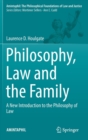 Philosophy, Law and the Family : A New Introduction to the Philosophy of Law - Book