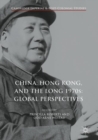 China, Hong Kong, and the Long 1970s: Global Perspectives - Book