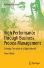High Performance Through Business Process Management : Strategy Execution in a Digital World - Book