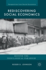 Rediscovering Social Economics : Beyond the Neoclassical Paradigm - Book