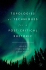 Topologies as Techniques for a Post-Critical Rhetoric - Book