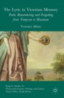 The Lyric in Victorian Memory : Poetic Remembering and Forgetting from Tennyson to Housman - Book