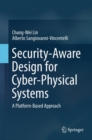Security-Aware Design for Cyber-Physical Systems : A Platform-Based Approach - Book