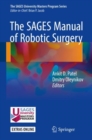 The SAGES Manual of Robotic Surgery - Book