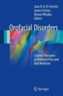 Orofacial Disorders : Current Therapies in Orofacial Pain and Oral Medicine - Book