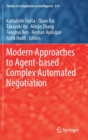 Modern Approaches to Agent-Based Complex Automated Negotiation - Book